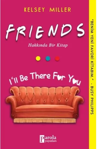 Friends Hakkında Bir Kitap - I'II Be There For You