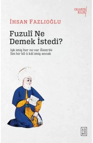 Fuzuli Ne Demek İstedi?