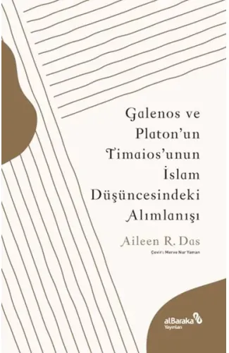 Galenos ve Platon’un Timaios’unun İslam Düşüncesindeki Alımlanışı