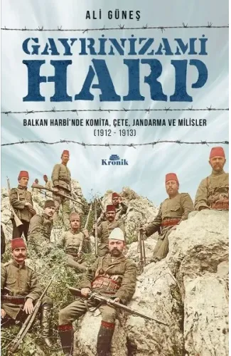 Gayrinizami Harp - Balkan Harbi’nde Komita, Çete, Jandarma ve Milisler 1912-1913