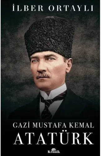 Gazi Mustafa Kemal Atatürk (Ciltli)