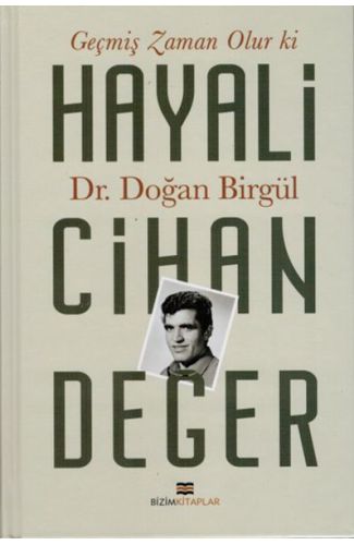 Geçmiş Zaman Olur Ki Hayali Cihan Değer