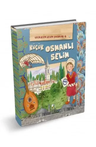 Geçmişten Gelen Çocuklar 6 - Küçük Osmanlı Selim