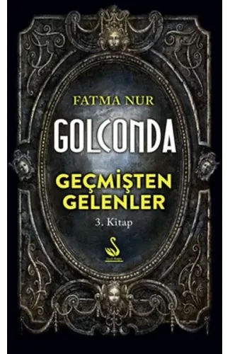 Geçmişten Gelenler 3. Kitap - Golconda