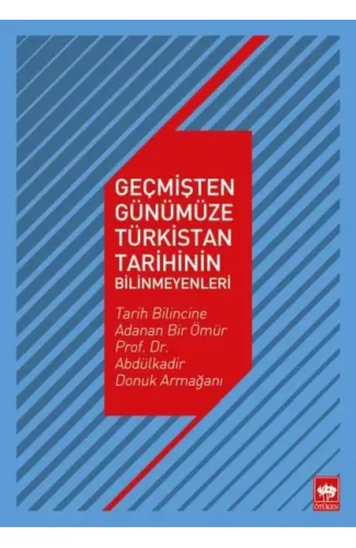 Geçmişten Günümüze Türkistan Tarihinin Bilinmeyenleri