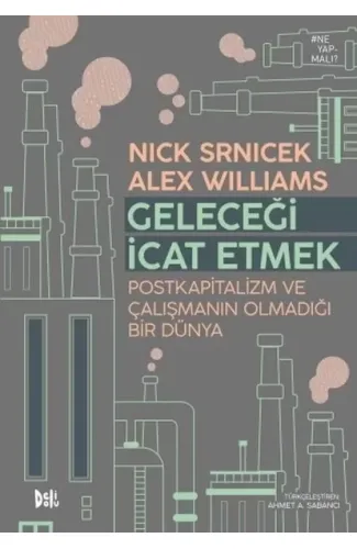 Geleceği İcat Etmek: Postkapitalizm ve Çalışmanın Olmadığı Bir Dünya