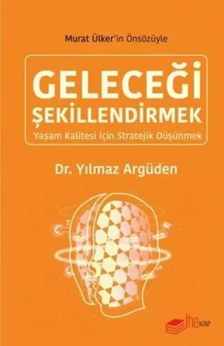 Geleceği Şekillendirmek - Yaşam Kalitesi için Stratejik Düşünmek