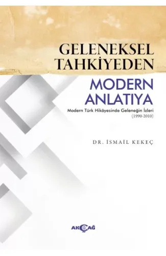 Geleneksel Tahkiyeden Modern Anlatıya