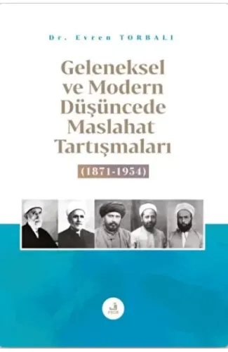 Geleneksel ve Modern Düşüncede Maslahat Tartışmaları