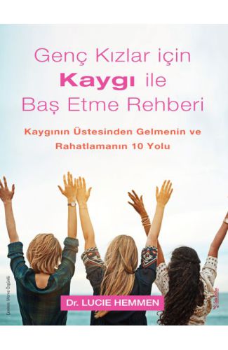 Genç Kızlar için Kaygı ile Baş Etme Rehberi