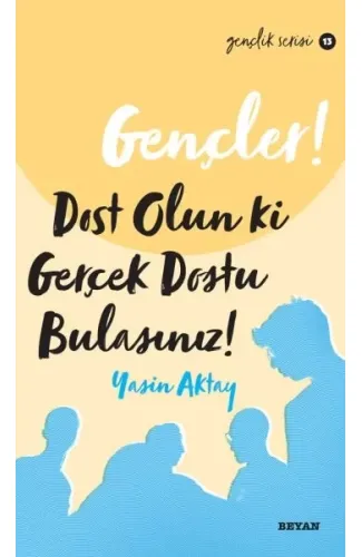 Gençler, Dost Olun Ki, GerçekDostu Bulasınız! - Gençlik Serisi 13