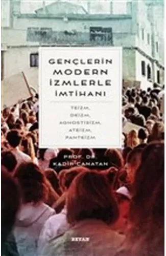 Gençlerin Modern İzmlerle İmtihanı