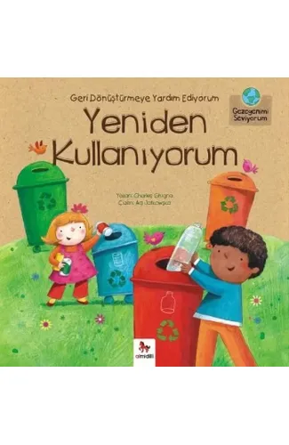 Gezegenimi Seviyorum - Geri Dönüştürmeye Yardım Ediyorum Yeniden Kullanıyorum