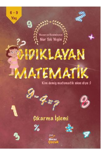 Gıdıklayan Matematik Kim Demiş Matematik Sıkıcı Diye-Çıkarma İşlemi