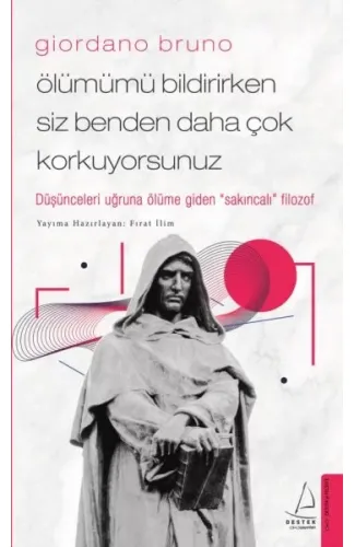 Giordano Bruno - Ölümümü Bildirirken Siz Benden Daha Çok Korkuyorsunuz