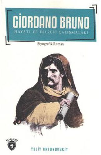 Giordano Bruno Hayatı Ve Felsefi Çalışmaları