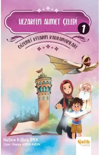 Gizemli Kitabın Kahramanları 1 - Hezarfen Ahmet Çelebi