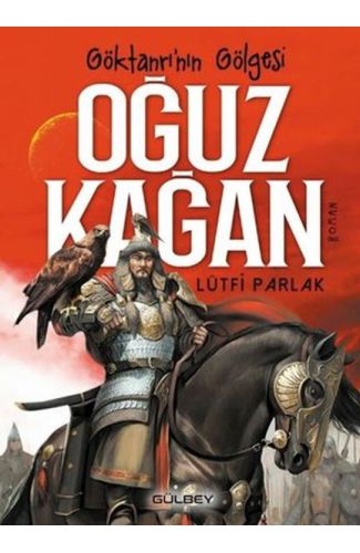 Göktanrı’nın Gölgesi: Oğuz Kağan