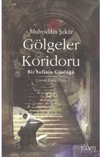 Gölgeler Koridoru  Bir Sufinin Günlüğü