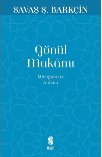 Gönül Makamı - Müziğimizin Anlamı