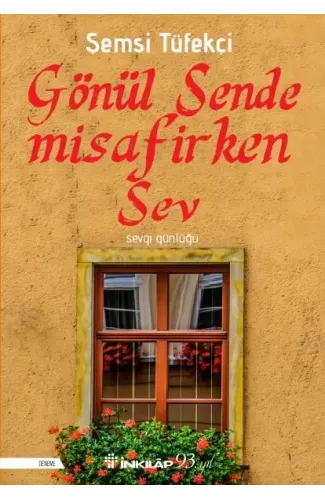 Gönül Sende Misafirken Sev - Sevgi Günlüğü