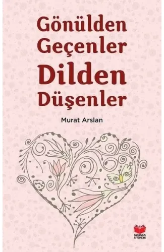 Gönülden Geçenler Dilden Düşenler