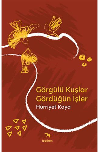 Görgülü Kuşlar Gördüğün İşler