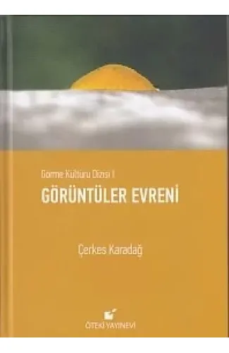 Görme Kültürü Dizisi 1 - Görüntüler Evreni (Ciltli)