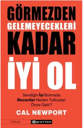 Görmezden Gelemeyecekleri Kadar İyi Ol