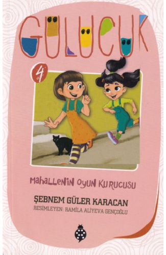 Gülücük 4 - Mahallenin Oyun Kurucusu