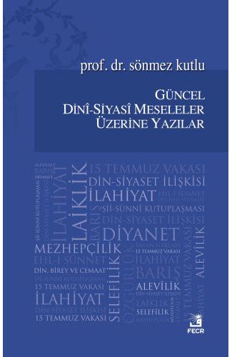 Güncel Dini - Siyasi Meseleler Üzerine Yazılar