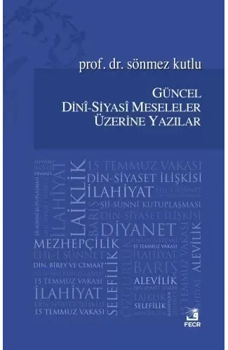 Güncel Dini - Siyasi Meseleler Üzerine Yazılar