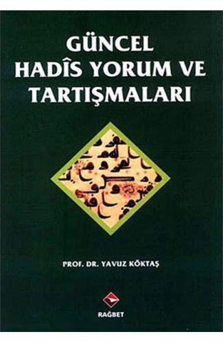 Güncel Hadis Yorum ve Tartışmaları