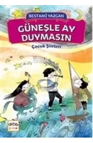 Güneşle Ay Duymasın