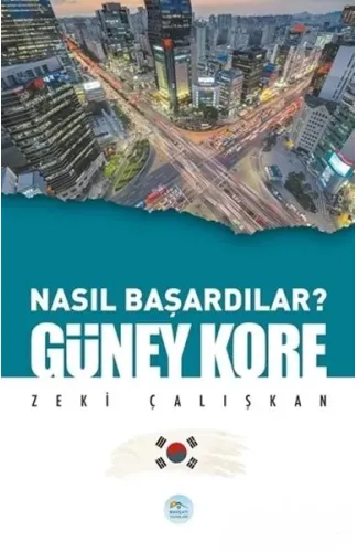 Güney Kore - Nasıl Başardılar?