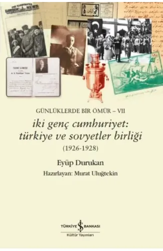 Günlüklerde Bir Ömür- Vıı – İki Genç Cumhuriyet: Türkiye Ve