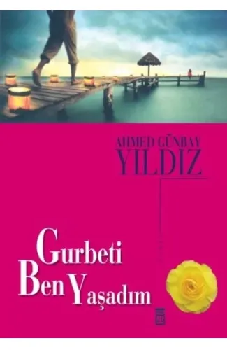 Gurbeti Ben Yaşadım