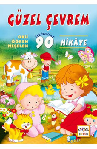 Güzel Çevrem  Oku-Öğren-Neşelen İlkbahar 90 Hikaye