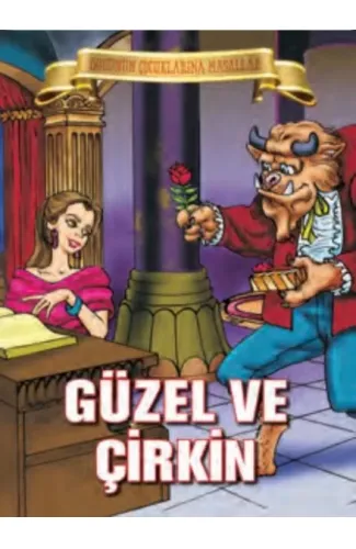 Güzel ve Çirkin - Bugünün Çocuklarına Masallar