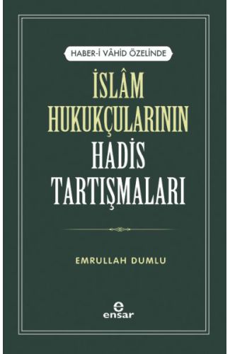 Haber-i Vahid Özelinde İslam Hukukçularının Hadis Tartışmaları