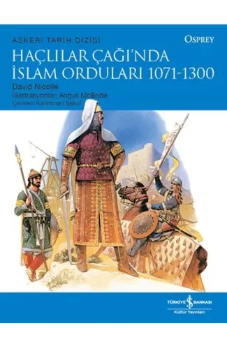 Haçlılar Çağı'nda İslam Orduları 1071-1300 - Askeri Tarih Dizisi