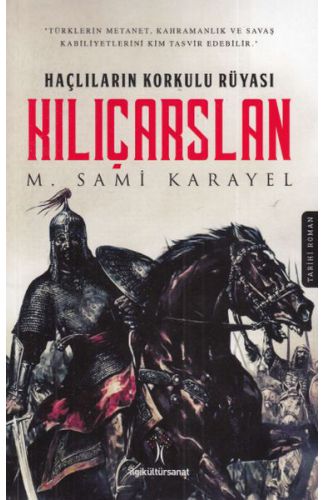 Haçlıların Korkulu Rüyası - Kılıçarslan