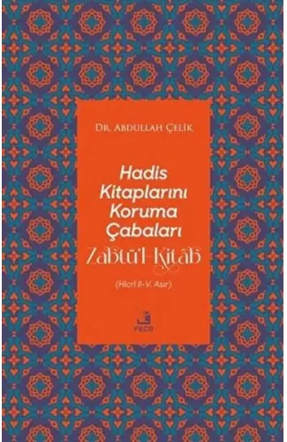 Hadis Kitaplarını Koruma Çabaları Zabtü’l-Kitab