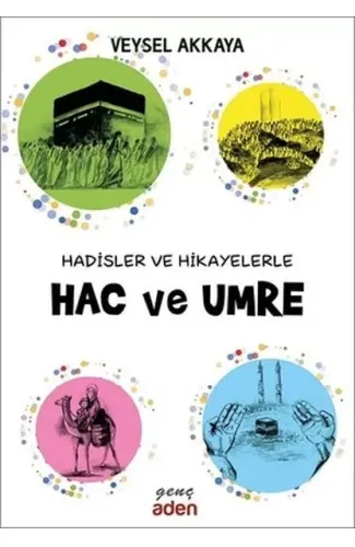 Hadisler ve Hikayelerle Hac ve Umre