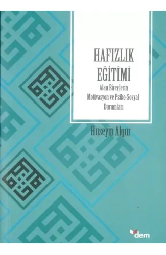 Hafızlık Eğitimi Alan Bireylerin Motivasyon ve Psiko-Sosyal Durumları