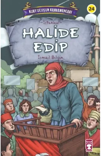 Halide Edip - Kurtuluşun Kahramanları 3