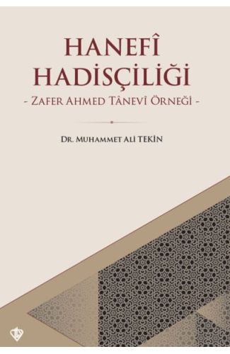 Hanefi Hadisçiliği - Zafer Ahmed Tanevi Örneği