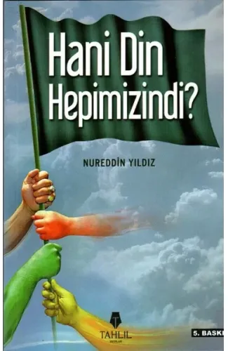 Hani Din Hepimizindi?