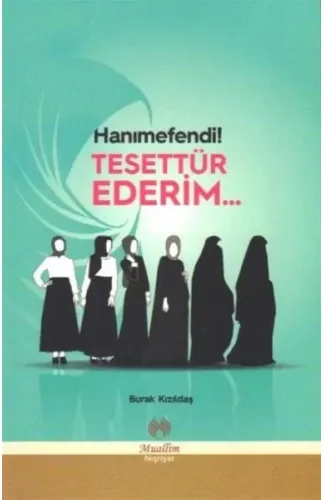 Hanımefendi! Tesettür Ederim...