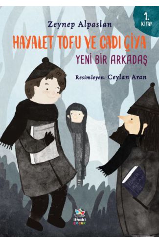 Hayalet Tofu ve Cadı Çiya - 1. Kitap Yeni Bir Arkadaş